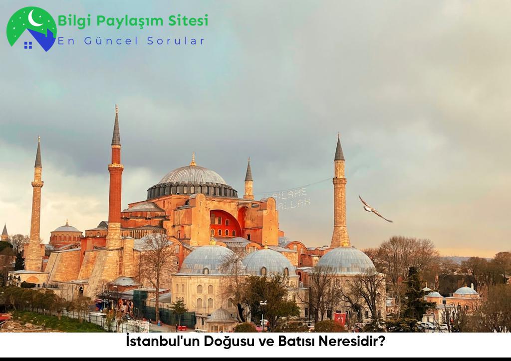 İstanbul'un Doğusu ve Batısı Neresidir?